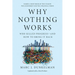Why Nothing Works: Who Killed Progress--And How to Bring It Back