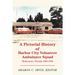 A Pictorial History of Harbor City Volunteer Ambulance Squad: Melbourne, Florida 1966-1999