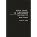 From Clinic to Classroom: Medical Ethics and Moral Education