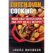Dutch Oven Cooking: More Easy Dutch Oven One-Pot Meal Recipes