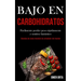 Bajo En Carbohidratos: Fácilmente perder peso rápidamente y sentirse fantástico (Recetas de clase mundial de alrededor del mundo)