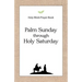 Holy Week Prayer Book: Palm Sunday through Holy Saturday