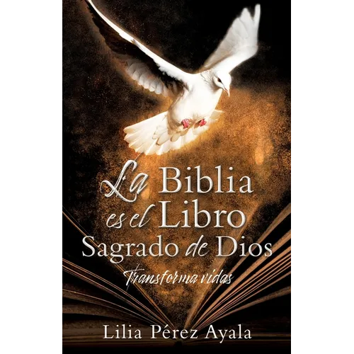 La Biblia es el Libro Sagrado de Dios: Transforma vidas