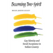 Becoming Two-Spirit: Gay Identity and Social Acceptance in Indian Country