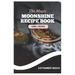 The Magic Moonshine Recipe Book: Distill Your Spirit - From Whiskey to Fruity Delights - A Complete Guide for the Aspiring Moonshiner