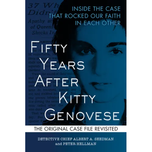 Fifty Years After Kitty Genovese: Inside the Case That Rocked Our Faith in Each Other