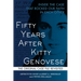Fifty Years After Kitty Genovese: Inside the Case That Rocked Our Faith in Each Other