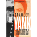 The Yank: The True Story of a Former US Marine in the Irish Republican Army