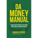 Da Money Manual: Financial Freedom for Folks Who Never Got Da Game