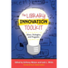 The Library Innovation Toolkit: Ideas, Strategies, and Programs