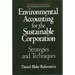 Environmental Accounting for the Sustainable Corporation: Strategies and Techniques