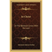 In Christ: Or The Believers Union With His Lord