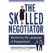The Skilled Negotiator: Mastering the Language of Engagement