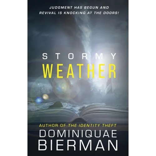 Stormy Weather: Judgment has Begun and Revival is Knocking at the Doors!
