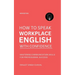 How to Speak Workplace English with Confidence: Mastering Communication Skills for Professional Success