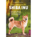 Guía completa del Shiba Inu: Cómo elegir, adiestrar, alimentar, criar y amar a tu nuevo Shiba Inu