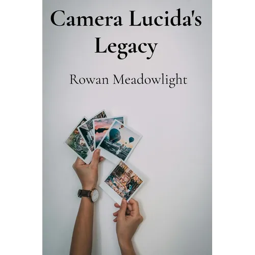 Camera Lucida's Legacy: Rediscovering Nineteenth-Century Photographic Processes for Contemporary Image Making