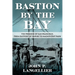 Bastion by the Bay: The Presidio of San Francisco, from Outpost of Empire to Magnificent Park Volume 17