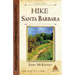 HIKE Santa Barbara: Best Day Hikes in the Canyons & Foothills, Beach Hikes, too!