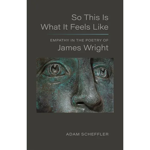 So This Is What It Feels Like: Empathy in the Poetry of James Wright