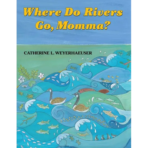 Where Do Rivers Go, Momma?