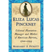 Eliza Lucas Pinckney: Colonial Plantation Manager and Mother of American Patriots, 1722-1793