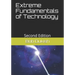 Extreme Fundamentals of Technology: Second Edition
