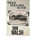 What Follows After