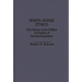 White House Ethics: The History of the Politics of Conflict of Interest Regulation