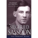 Siegfried Sassoon: The Making of a War Poet, a Biography (1886-1918)
