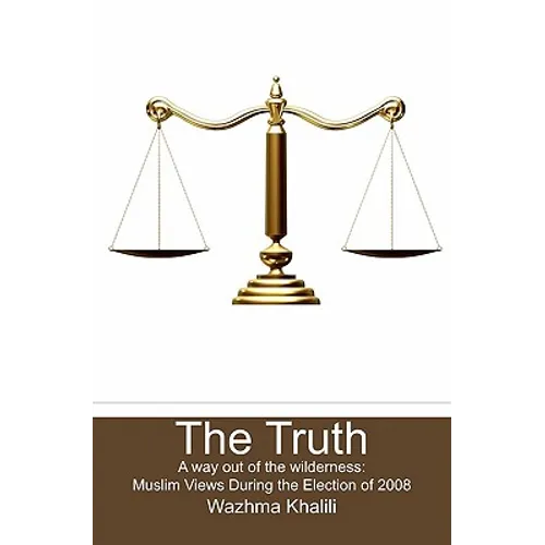 The Truth: A way out of the wilderness: Muslim Views During the Election of 2008