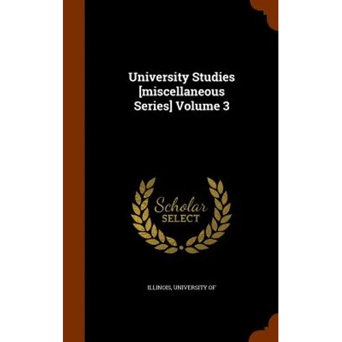 University Studies [miscellaneous Series] Volume 3