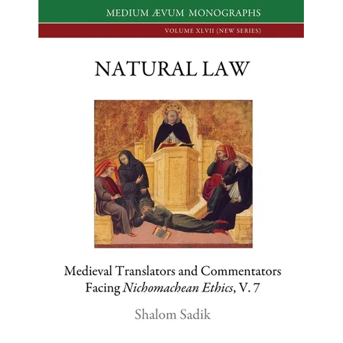Natural Law: Medieval Translators and Commentators facing Nichomachean Ethics, V. 7