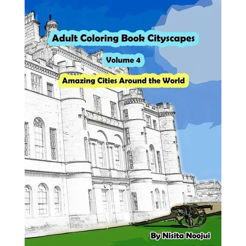 Adult Coloring Book Cityscapes Volume 4: Amazing Cities Around the World