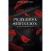 Perversa Seducción: Spin Off de la Trilogía Corazón