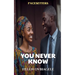 You Never Know
