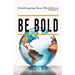 Challenging Your Worldview Vol. 2 Be Bold