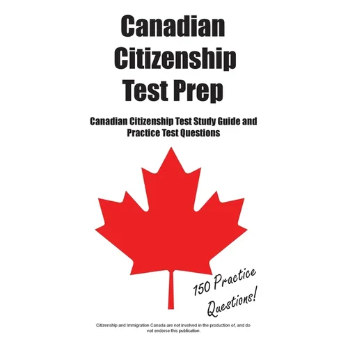 Canadian Citizenship Test Prep: Canadian Citizenship Test Study Guide and Practice Test Questions