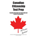 Canadian Citizenship Test Prep: Canadian Citizenship Test Study Guide and Practice Test Questions