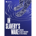 In Slavery's Wake: Making Black Freedom in the World