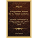 Antiquities Of Bristow In The Middle Centuries: Including The Topography By William Wyrcestre And The Life Of William Canynges (1834)