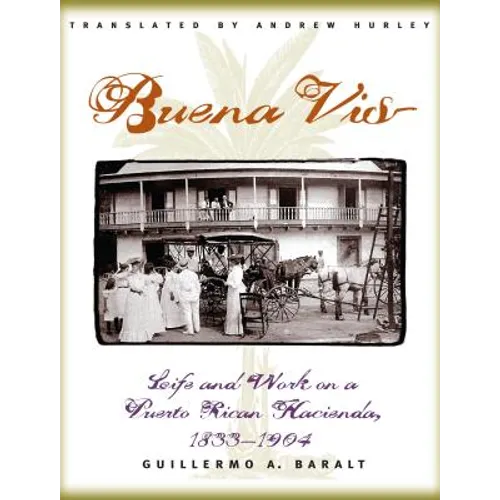 Buena Vista: Life and Work on a Puerto Rican Hacienda, 1833-1904