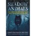 Shadow Animals: How Animals We Fear Can Help Us Heal, Transform, and Awaken
