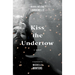 Kiss the Undertow