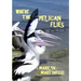 Where the Pelican Flies