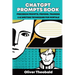 ChatGPT Prompts Book: Precision Prompts, Priming, Training & AI Writing Techniques for Mortals: Precision Prompts, Priming, Training & AI Writing Tech