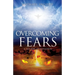 Overcoming Fears: A 365 Day Devotional