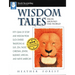 Wisdom Tales from Around the World: Fifty Gems of Story and Wisdom from Such Diverse Traditions as Sufi, Zen, Taoist, Christian, Jewish, Buddhist, Afr
