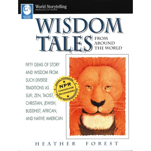 Wisdom Tales from Around the World: Fifty Gems of Story and Wisdom from Such Diverse Traditions as Sufi, Zen, Taoist, Christian, Jewish, Buddhist, Afr - Paperback