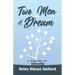 Two Men and a Dream: My Family Tree (Revised Version)